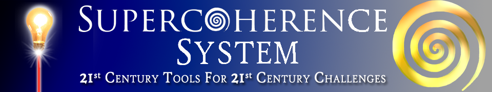 Supercoherence System. 21st Century Tools For 21st Century Challenges